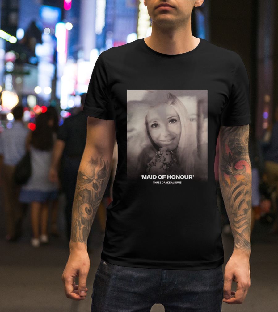 Maid Of Honour Three Drake Albums T-Shirt