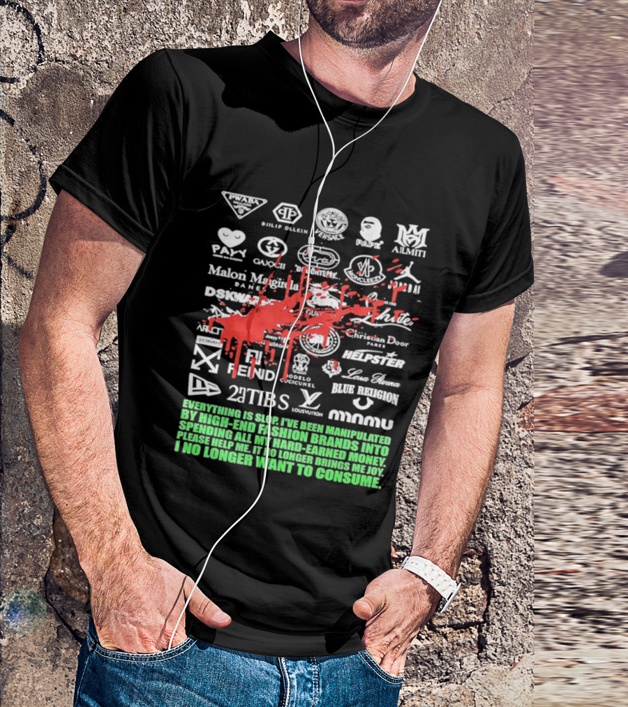 Everything Is Slop Manipulated By High End Fashion Brands Logos 2Tibs Fendi Please Help No Longer Want To Consume T-Shirt