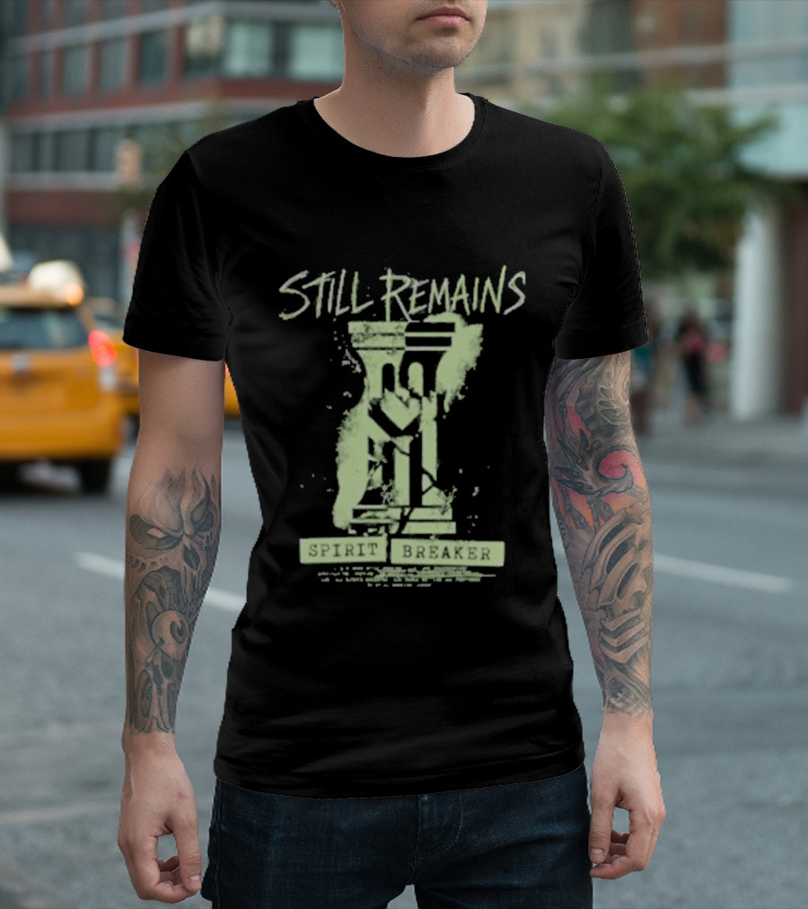 Still Remains Spirit Breaker Splatter Dripping T-Shirt