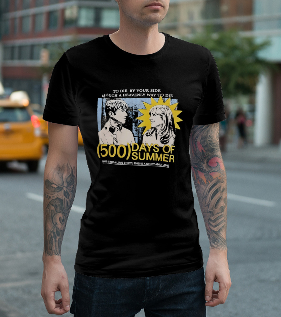 To Die By Your Side 500 Days Of Summer Movie Quote Romantic Scene T-Shirt