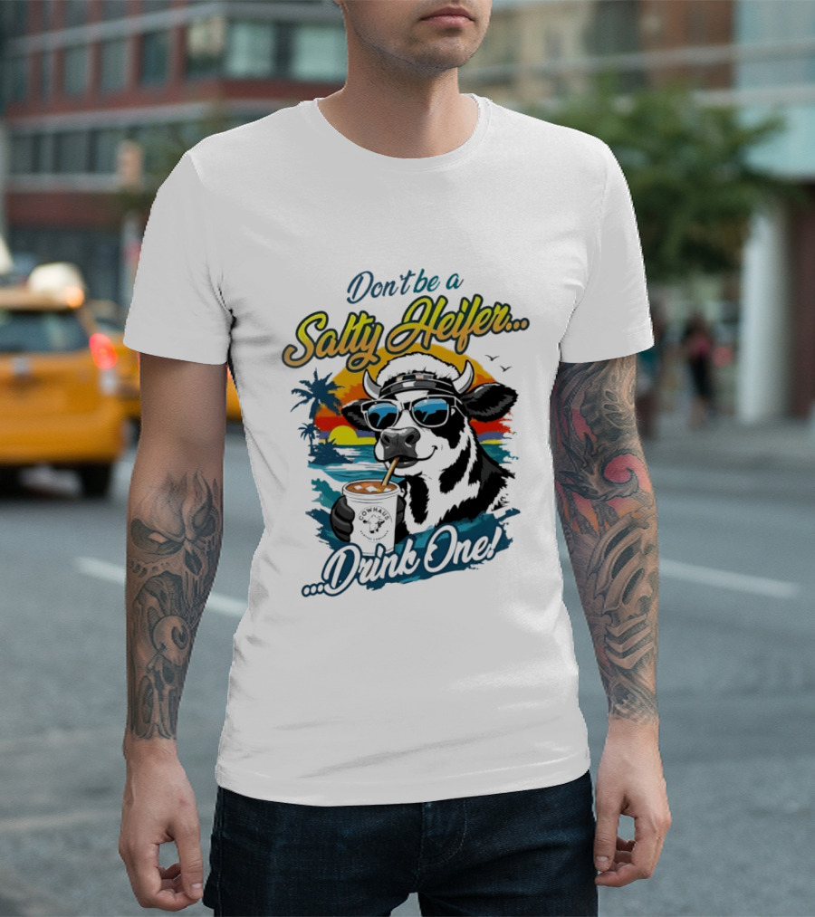 Don't Be A Salty Heifer Drink One Cow Tropical Sunset Beach T-Shirt