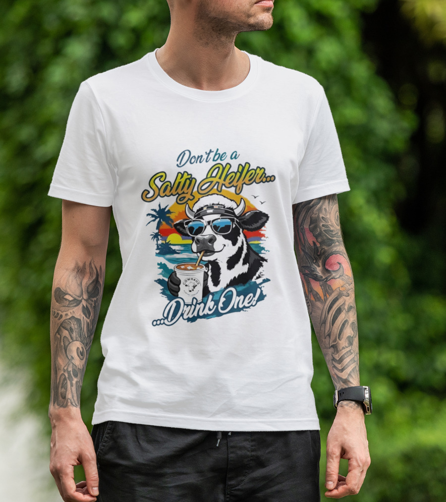 Don't Be A Salty Heifer Drink One Cow Tropical Sunset Beach T-Shirt