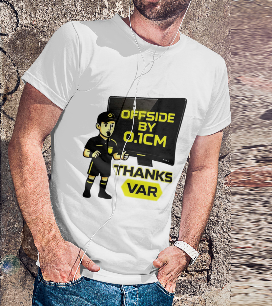 Offside By 0.1cm Thanks VAR T-Shirt