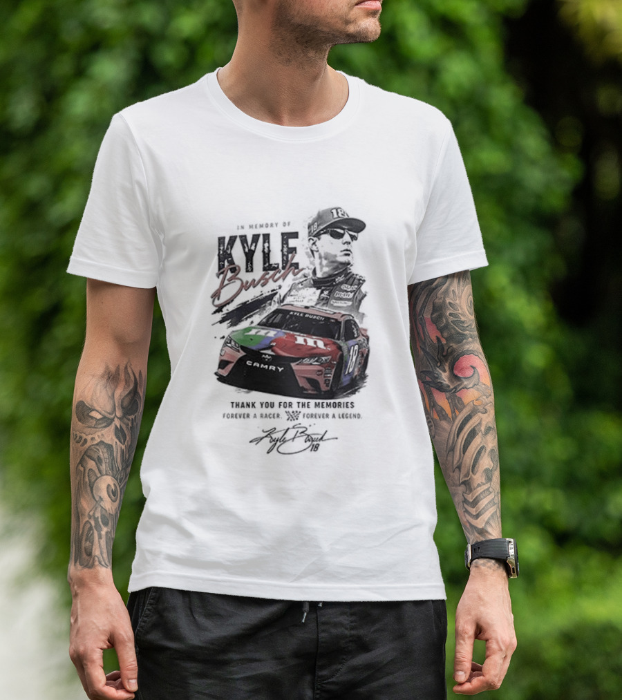 In Memory Kyle Busch Thank You For The Memories Forever In Our Hearts Racing Legend Final Season Tribute 18 Car T-Shirt