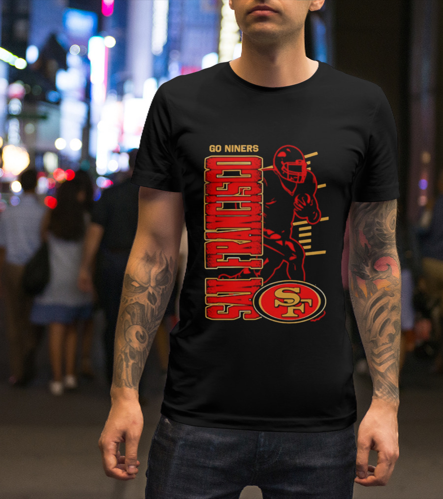 Go Niners San Francisco 49ers SF Football Team Spirit T-Shirt
