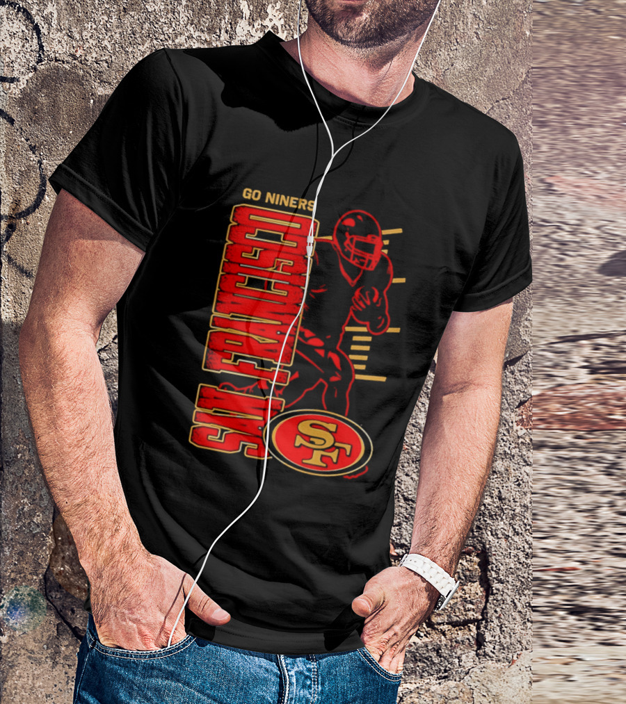 Go Niners San Francisco 49ers SF Football Team Spirit T-Shirt