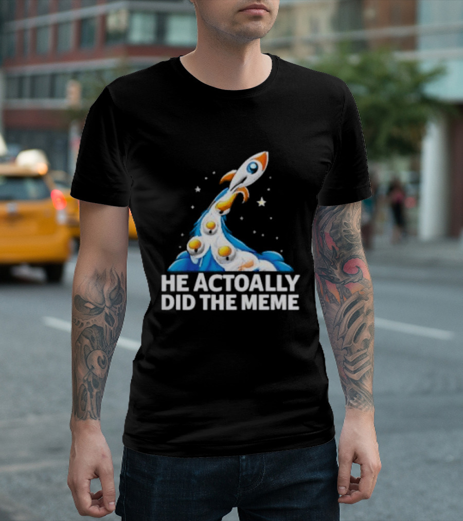 He Actoally Did The Meme Rocket Launch Planets T-Shirt