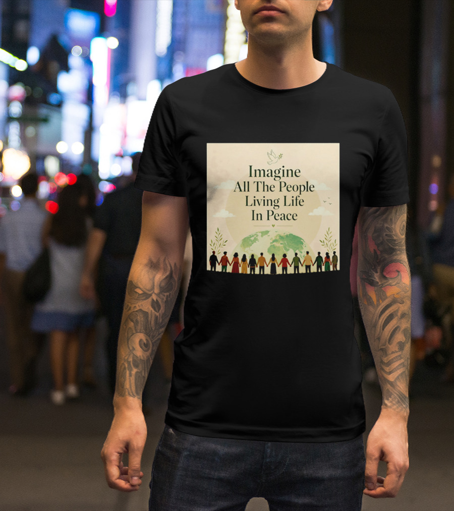 Imagine All The People Living Life In Peace Dove Earth Unity T-Shirt
