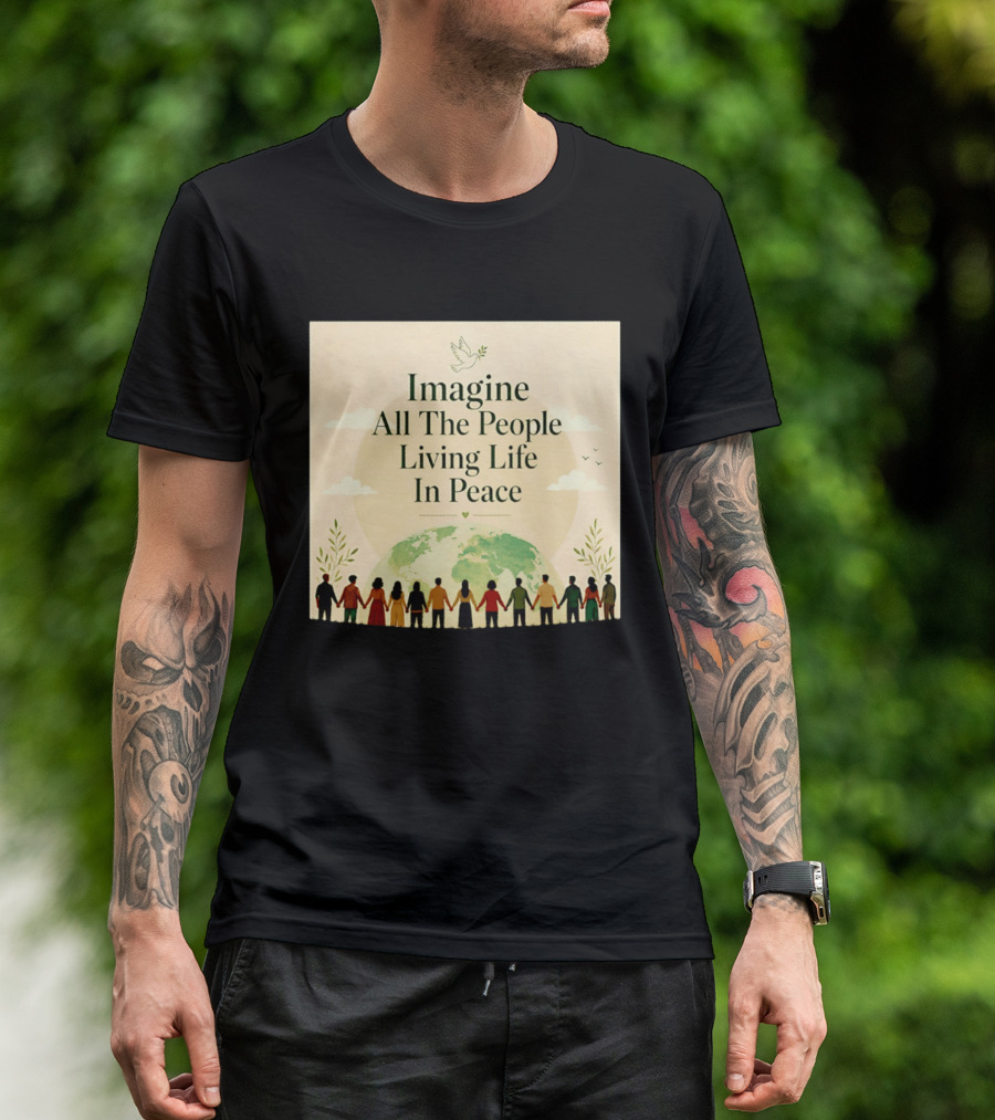 Imagine All The People Living Life In Peace Dove Earth Unity T-Shirt