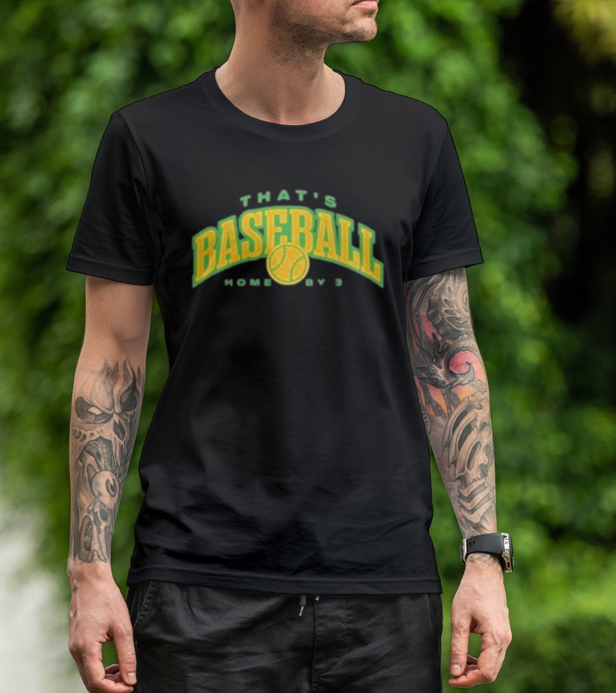 That's Baseball Home By 3 Iconic Green Yellow T-Shirt