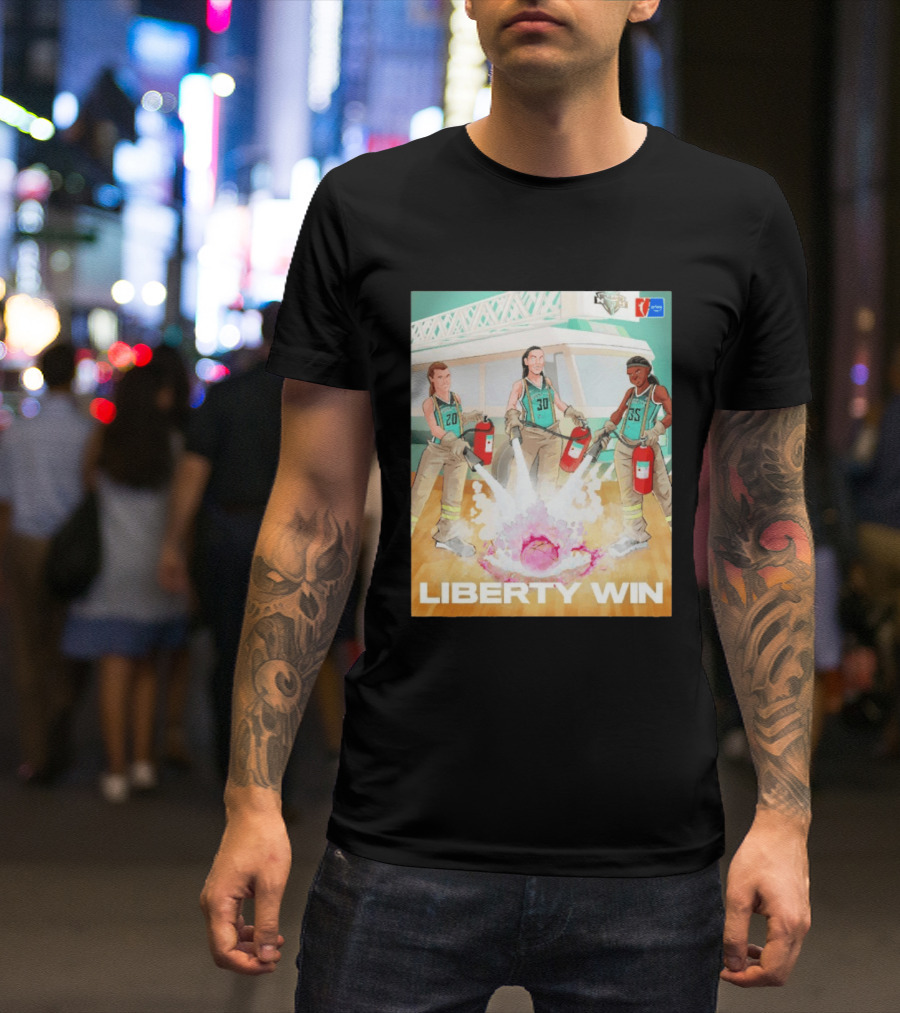 Liberty Win New York Liberty Extinguish Portland Fire Opening Night WNBA T-Shirt