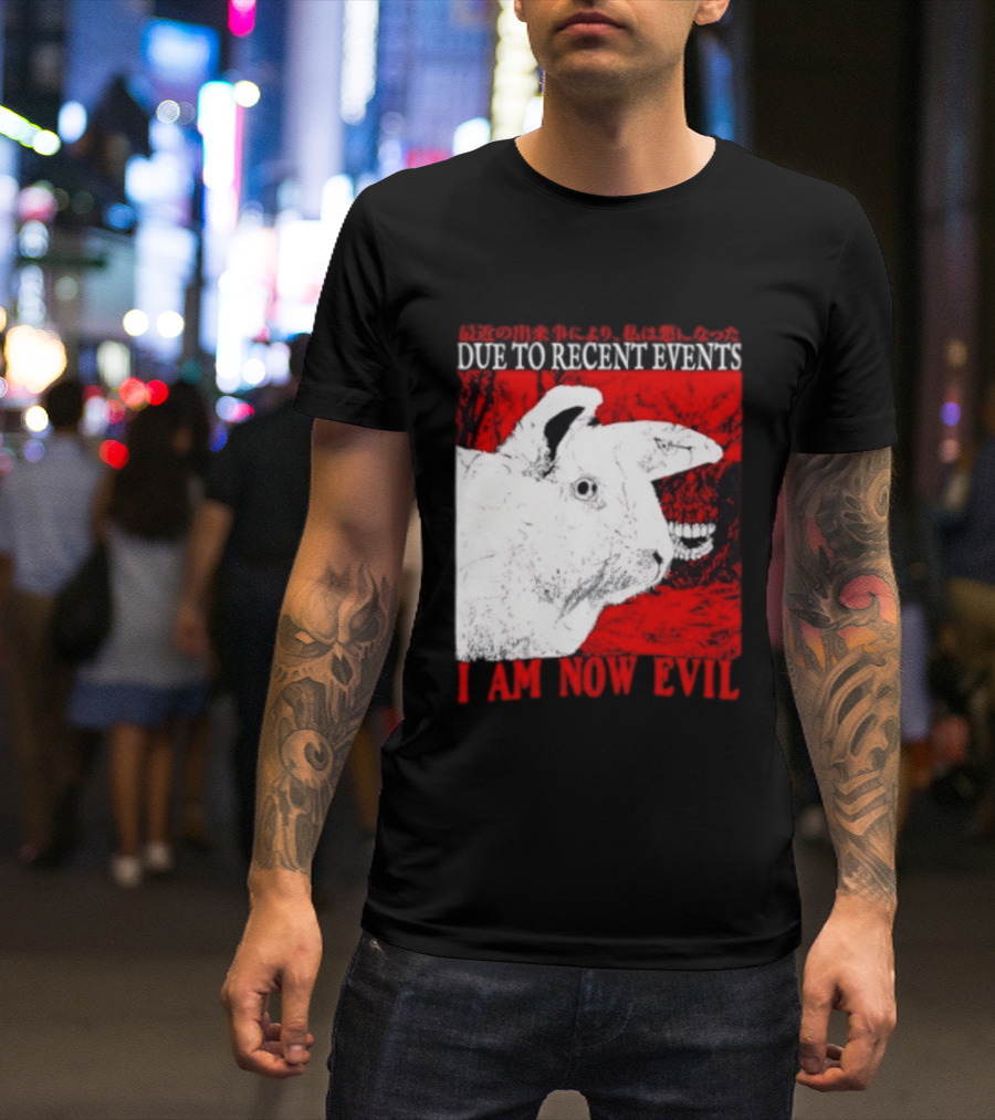 Rabbit Due To Recent Events I Am Now Evil Creepy Red T-Shirt