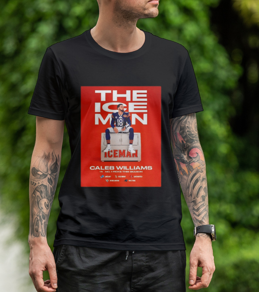 The Iceman Caleb Williams Chicago Bears Vs No 1 Picks This Season T-Shirt
