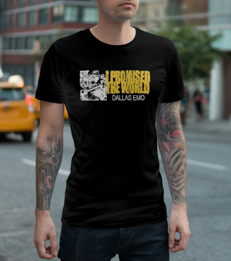 I Promised The World Dallas Emo Music T-Shirt