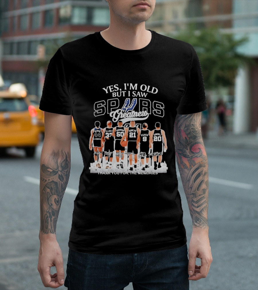 Yes I'm Old But I Saw Spurs Greatness Thank You For The Memories T-Shirt