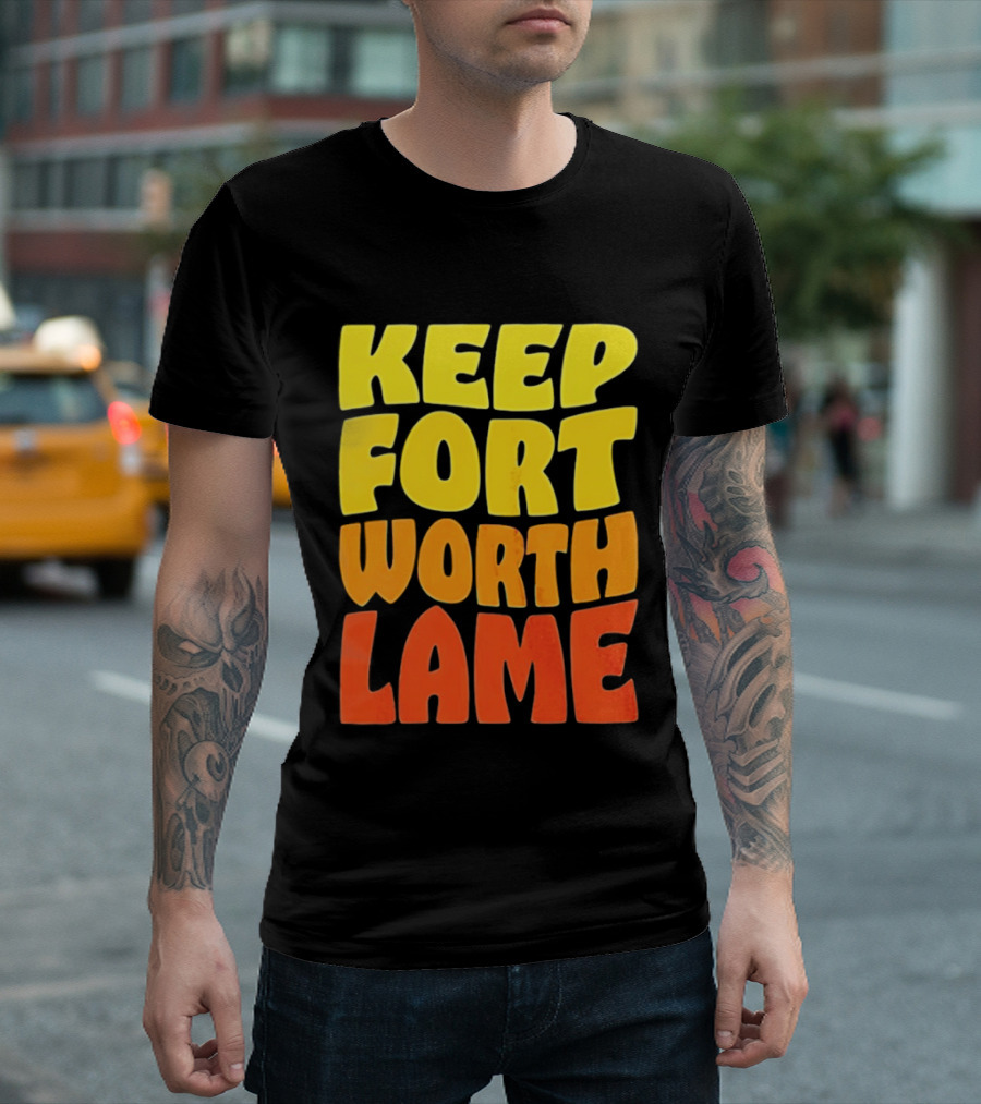 Keep Fort Worth Lame Retro Colorful T-Shirt