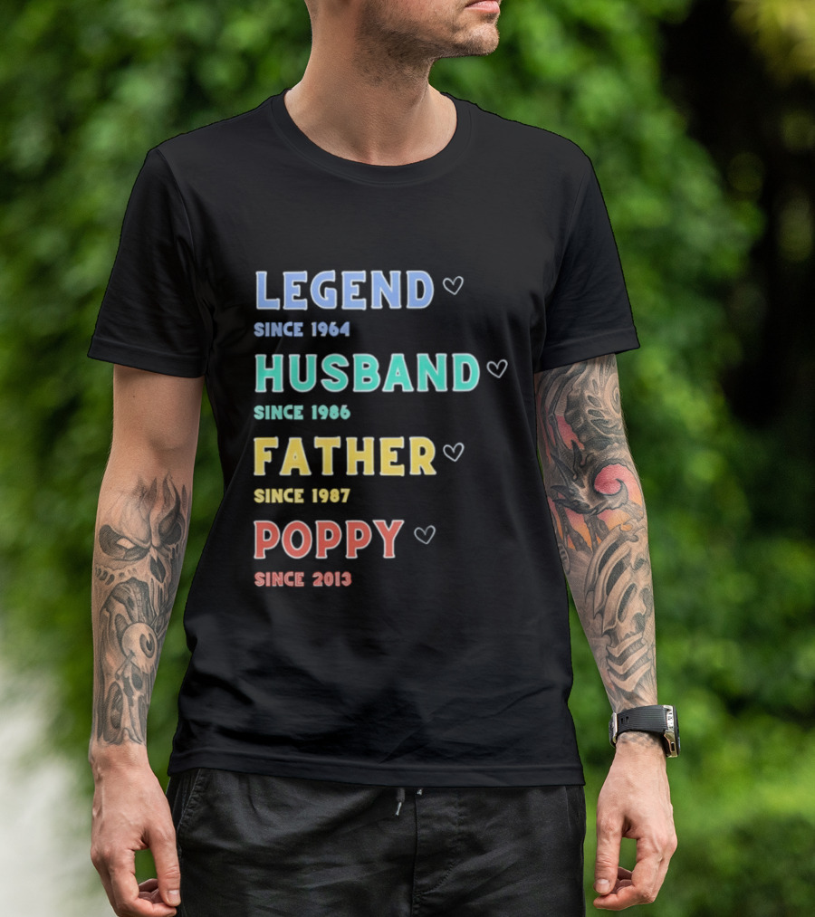 Legend Since 1964 Husband Since 1990 Father Since 1997 Poppy Since 2013 T-Shirt