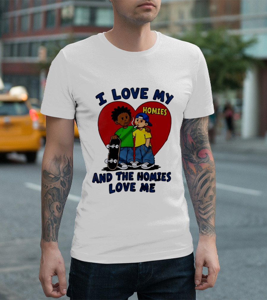 I Love My Homies Heart Skateboard Friends And The Homies Love Me T-Shirt