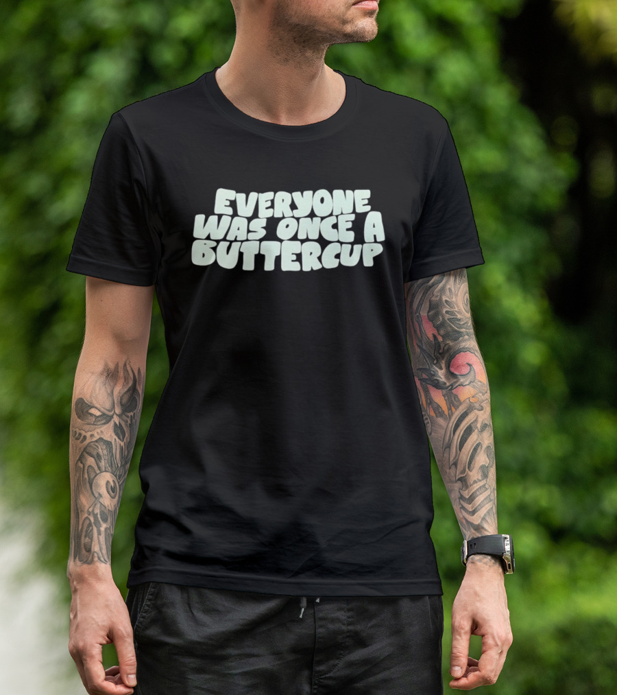 Everyone Was Once A Buttercup Nostalgic Phrase T-Shirt
