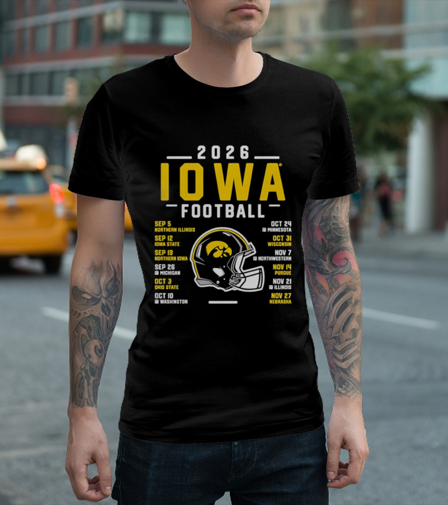 Iowa Football 2026 Schedule Northern Illinois Iowa State Northwestern Purdue Ohio State Minnesota Wisconsin Northwestern Rutgers Illinois Nebraska T-Shirt