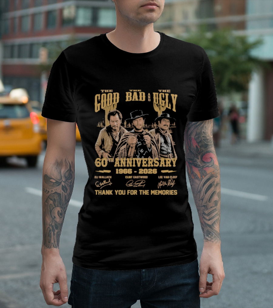 The Good The Bad And The Ugly 60th Anniversary 1966 2026 Clint Eastwood Eli Wallach Lee Van Cleef Thank You For The Memories T-Shirt