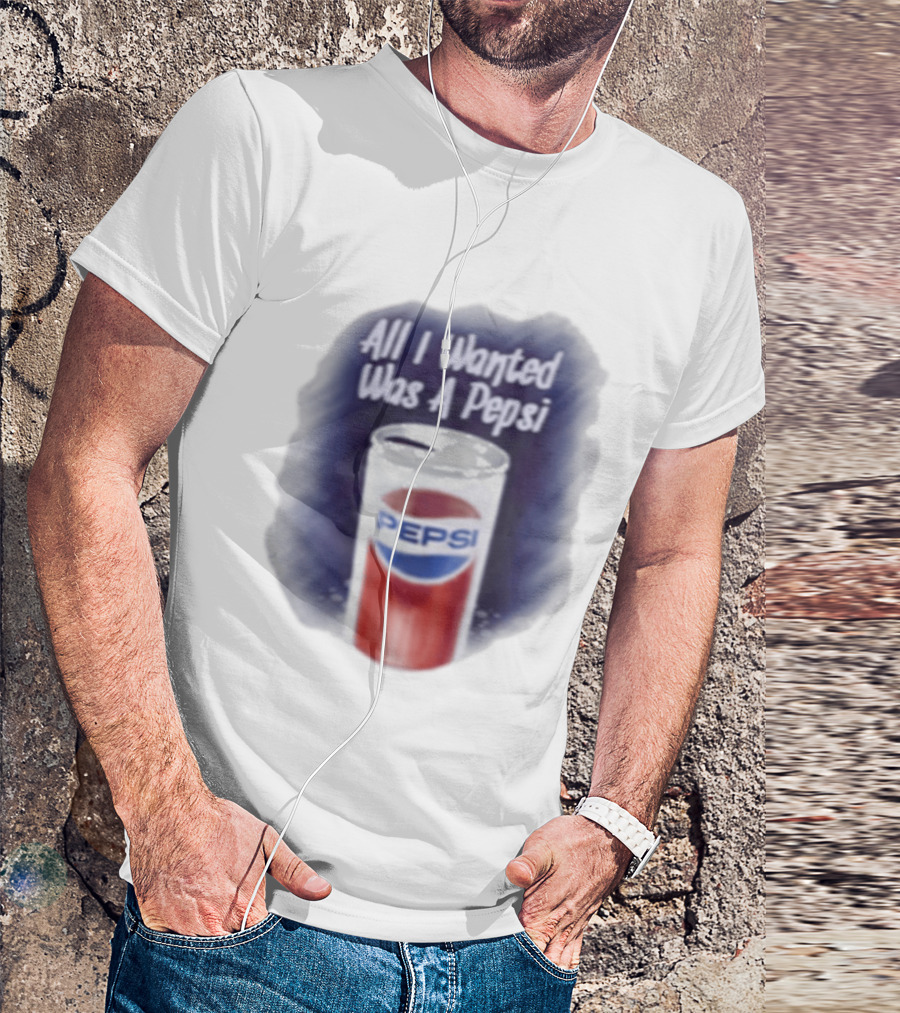 All I Wanted Was A Pepsi Drink Can T-Shirt