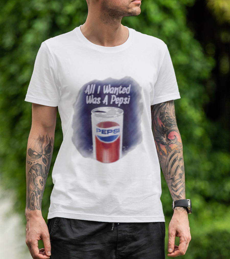 All I Wanted Was A Pepsi Drink Can T-Shirt