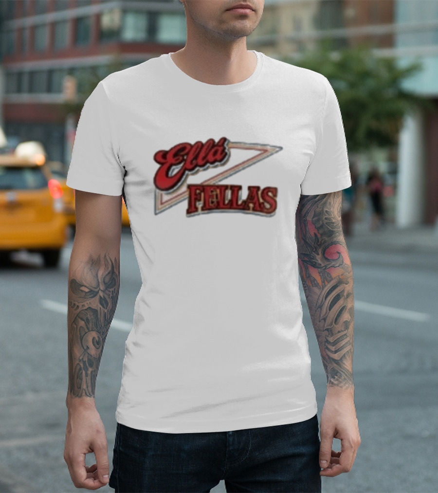 Ella Fellas Home Of The Ella Fella Club T-Shirt