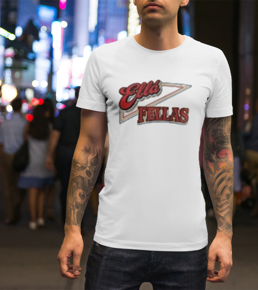 Ella Fellas Home Of The Ella Fella Club T-Shirt