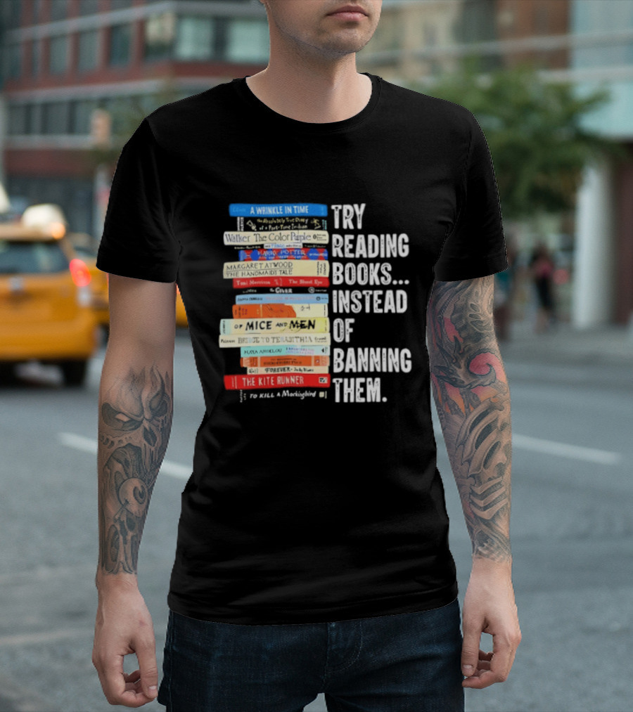 Try Reading Books Instead Of Banning Them Stacked Books A Wrinkle In Time Toni Morrison The Bluest Eye The Kite Runner T-Shirt