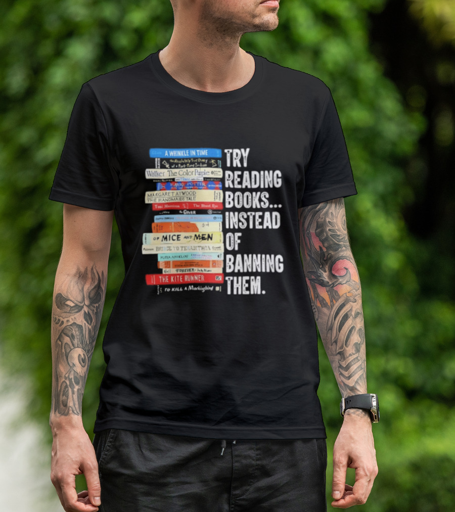 Try Reading Books Instead Of Banning Them Stacked Books A Wrinkle In Time Toni Morrison The Bluest Eye The Kite Runner T-Shirt