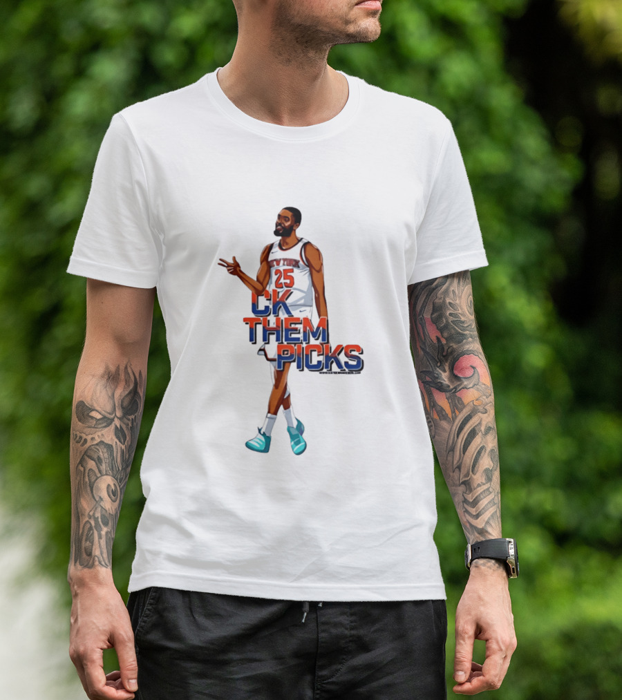 Knicks 25 CK Them Picks Sports Attire T-Shirt