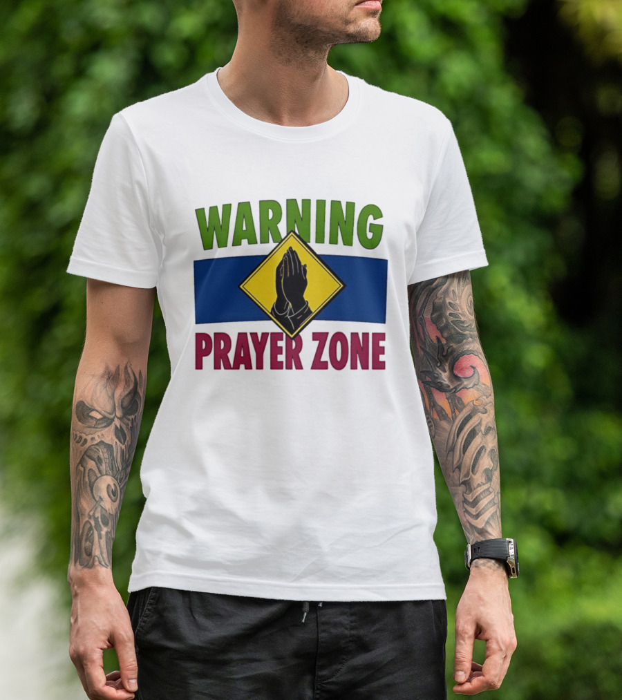 Warning Prayer Zone Press Your Palms Together Sign With Praying Hands T-Shirt
