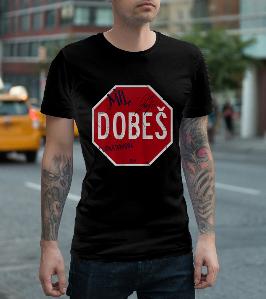 MIL Dobeš Stop Sign Dobesitman JJ 75 T-Shirt