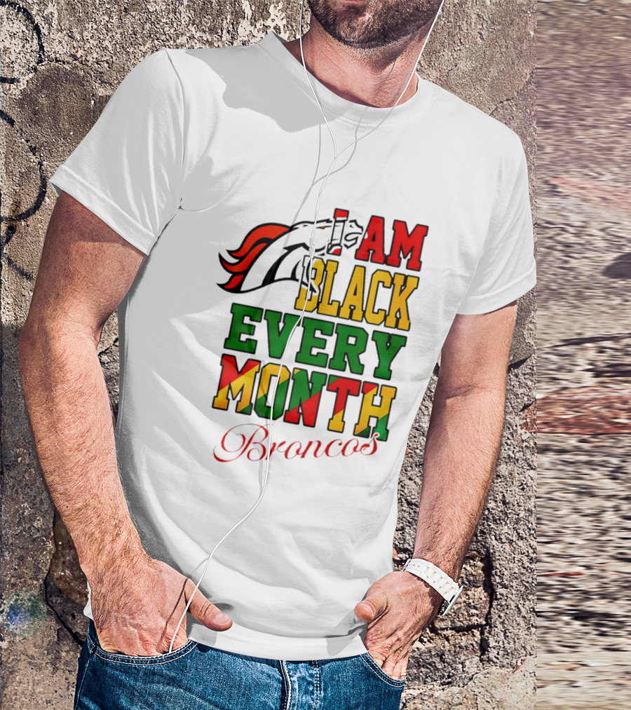 Denver Broncos I Am Black Every Month Broncos T-Shirt