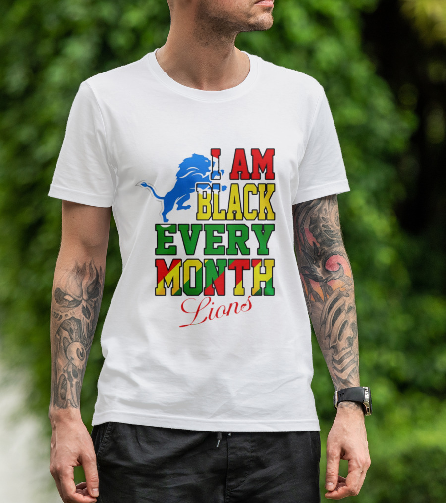 Detroit Lions I Am Black Every Month Lions T-Shirt