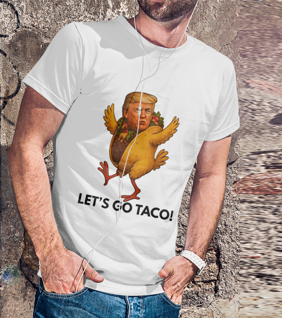 Let's Go Taco Donald Trump Turkey Body T-Shirt