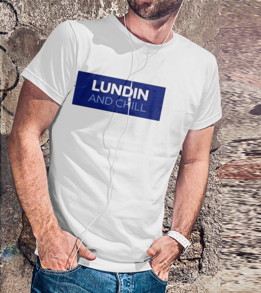 Lundin And Chill Bold White Text On Blue T-Shirt