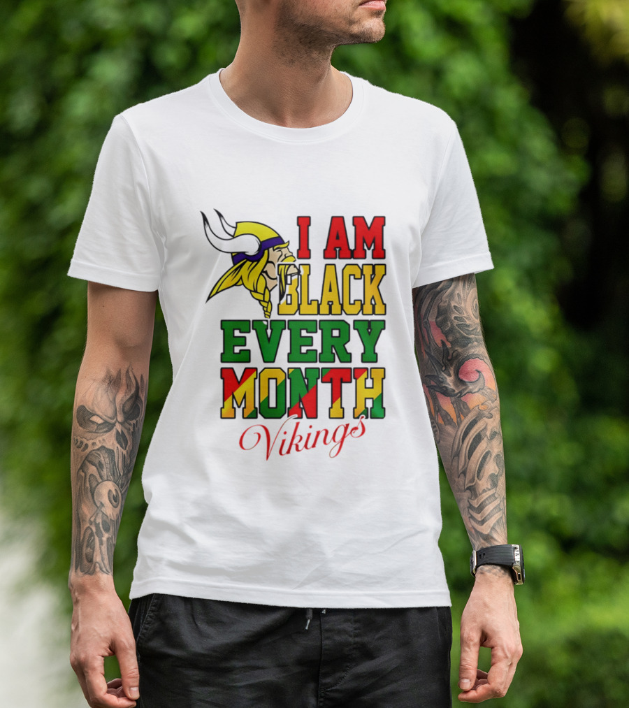 Minnesota Vikings I Am Black Every Month T-Shirt