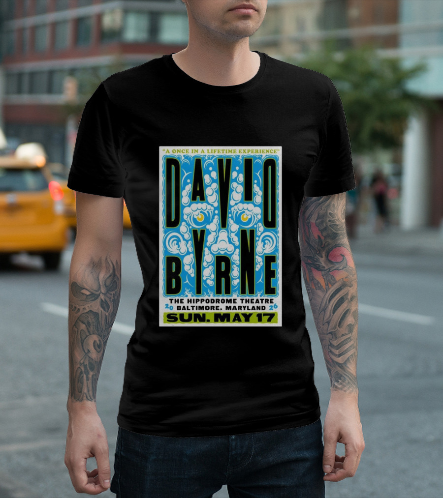 David Byrne A Once In A Lifetime Experience The Hippodrome Theatre Baltimore Maryland Sun May 17 2026 T-Shirt
