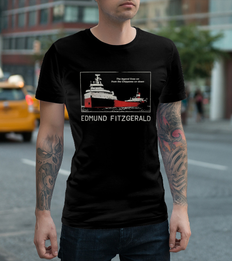 Edmund Fitzgerald The Legend Lives On From The Chippewa On Down Ship T-Shirt