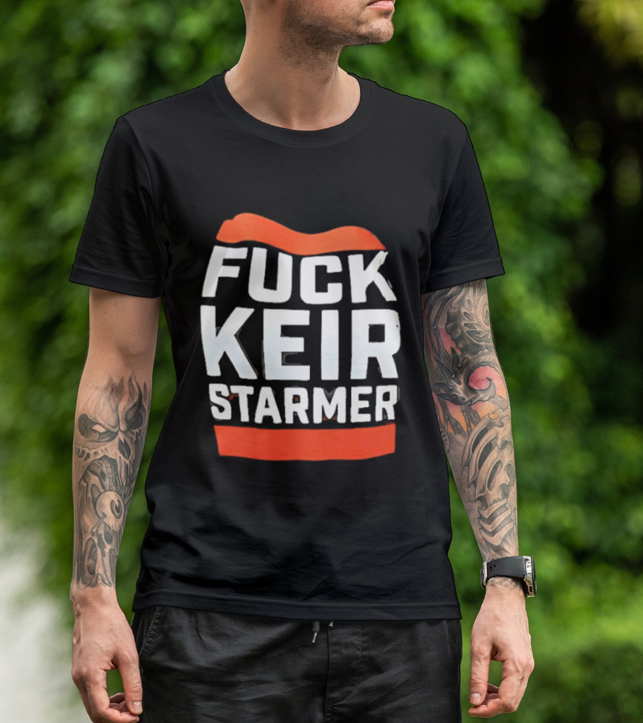 Fuck Keir Starmer T-Shirt