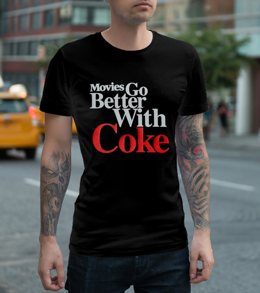 Movies Go Better With Coke Drinking Coca Cola Vintage Nostalgia T-Shirt
