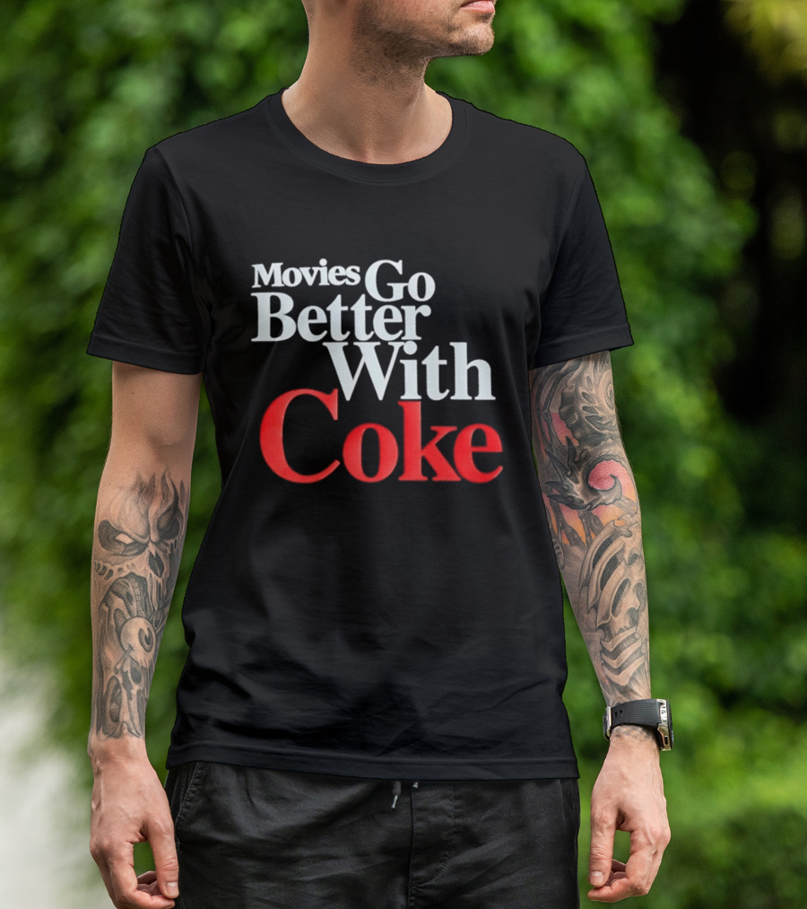 Movies Go Better With Coke Drinking Coca Cola Vintage Nostalgia T-Shirt