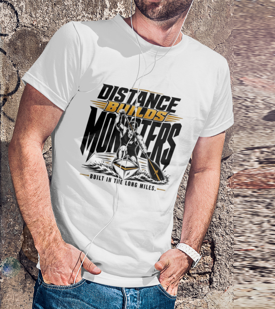 Distance Builds Monsters Built In The Long Miles Paddle Warrior T-Shirt