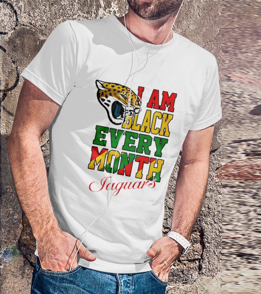Jacksonville Jaguars I Am Black Every Month Jaguars T-Shirt