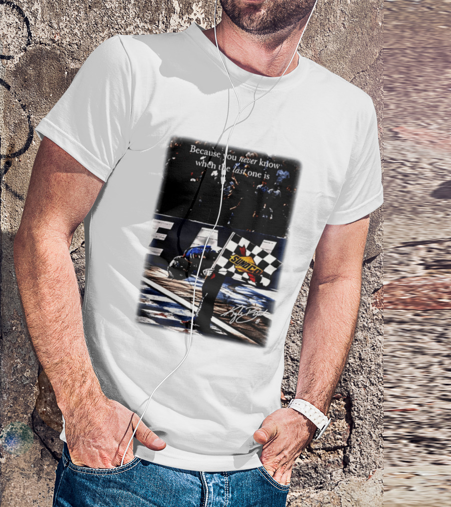 Because You Never Know When The Last One Is Kyle Busch Sunoco Racing Flag T-Shirt
