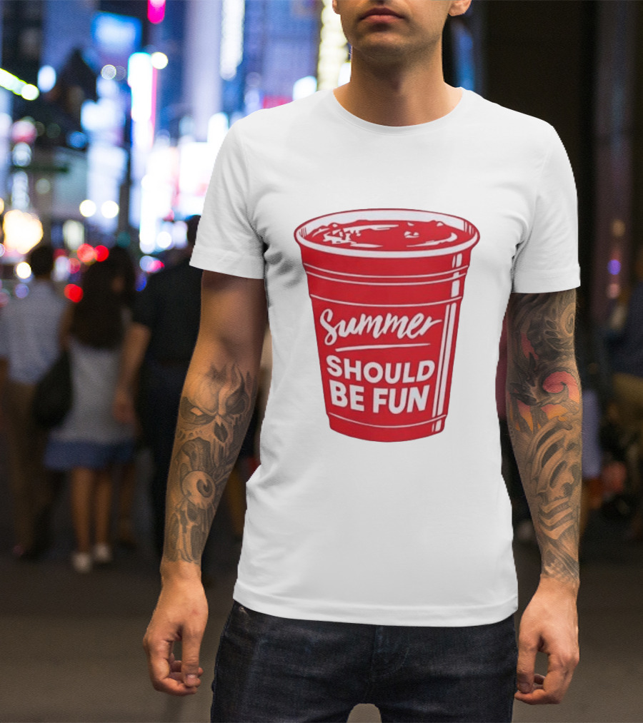 Summer Should Be Fun Red Cup Party Vibes T-Shirt