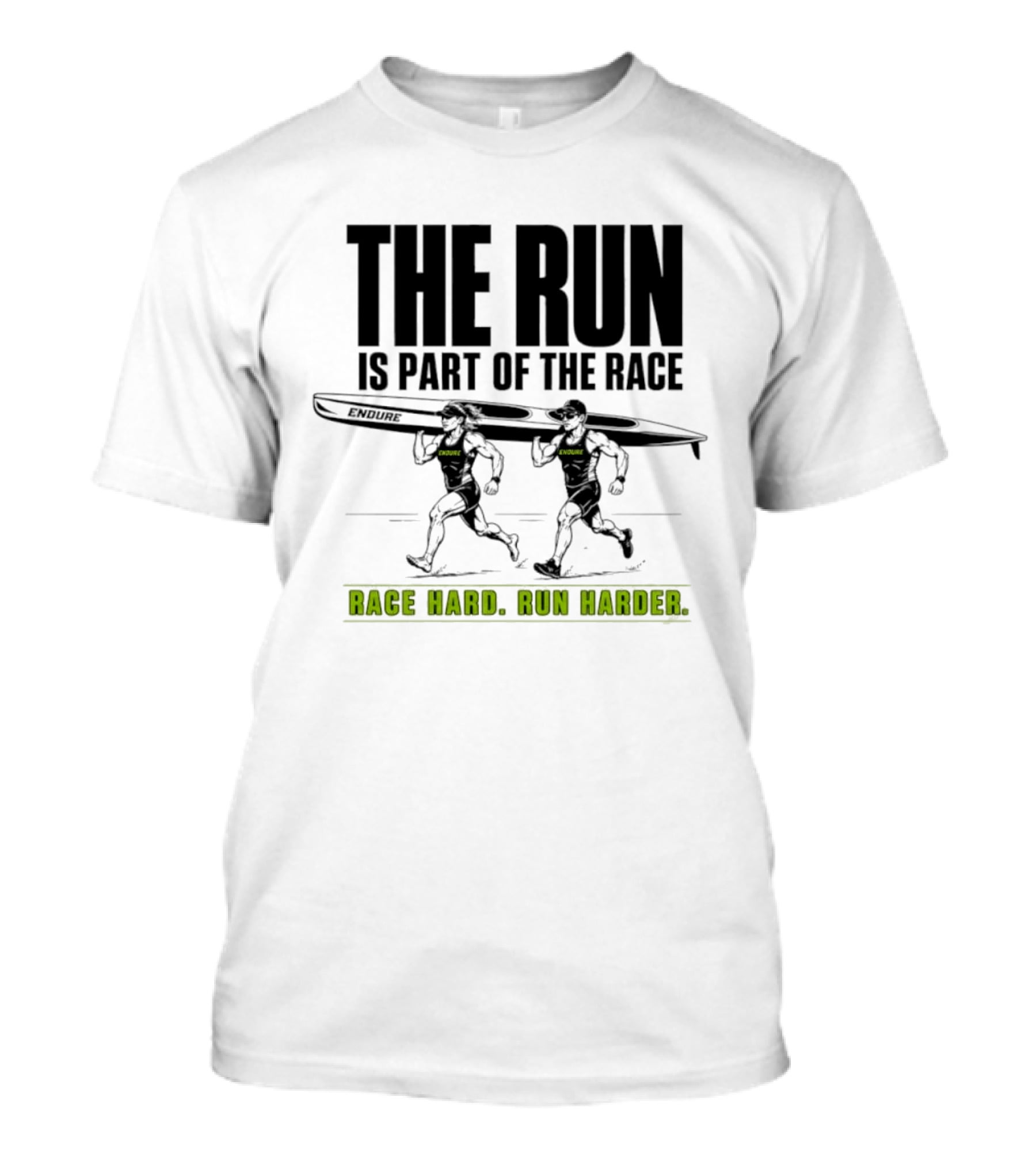 The Run Is Part Of The Race Endure Race Hard Run Harder T-Shirt