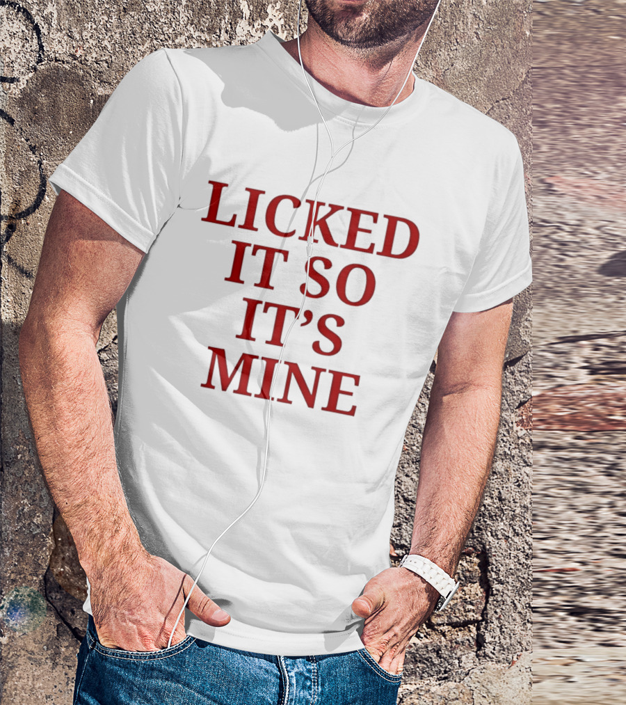 Licked It So It's Mine Text Bold Red T-Shirt